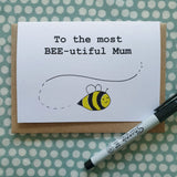 To The Most BEE-utiful Mum - Pun Card