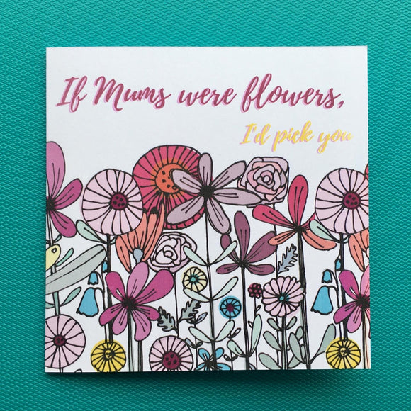 If Mums were Flowers floral daisy card
