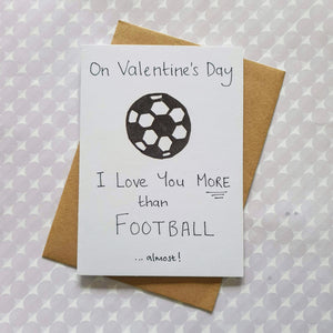 'I Love You More Than Football...almost!' Valentine's Day Card