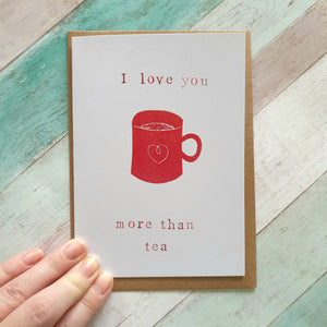I Love You More Than Tea Card