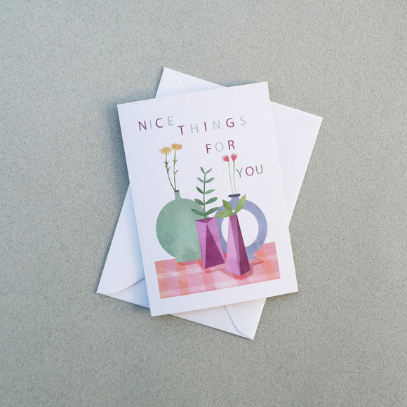 Nice Things For You Card