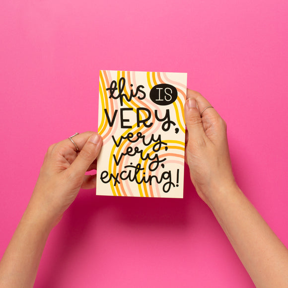 'This Is Very, Very, Very Exciting' Card