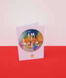 I'm Here - New Baby Card