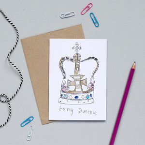 'To My Queenie' Greetings Card