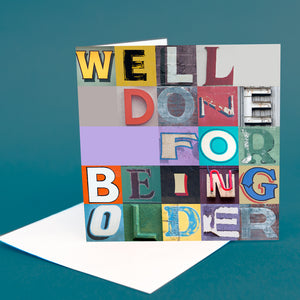 Typography Card "Well Done For Being Older"